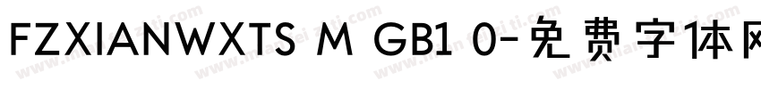 FZXIANWXTS M GB1 0字体转换